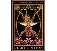 Adventures of a Magus - The Magick Journal: Diary Edition: Document your magical progress in the best possible way!