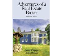 Adventures of a Real Estate Broker: and other stories