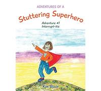 Adventures of a Stuttering Superhero: Adventure #1 Interrupt-itis