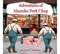 Adventures of Abundio Pork Chop (Book 4)