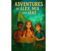 Adventures of Alex, Mia, and Jake: Five Thrilling Short Stories for Kids