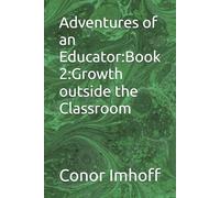Adventures of an Educator:Book 2:Growth outside the Classroom
