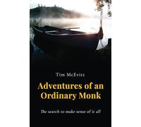 Adventures of an Ordinary Monk - The search to make sense of it all