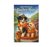 Adventures of Bailey Boo - On The Narrow Boat