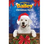 Adventures Of Bailey: Christmas Hero [DVD]