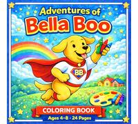 Adventures of Bella Boo: A Coloring Book for Ages 3 - 8