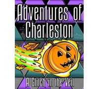 Adventures of Charleston: A Glitch in the Veil