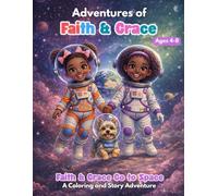 Adventures of Faith & Grace: Faith & Grace Go to Space