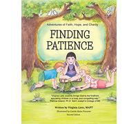 Adventures of Faith, Hope, and Charity: Finding Patience: Volume 1