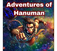Adventures of Hanuman: The Birth of Hanuman, Hanuman and the Sun, Hanuman Meets Rama, Hanuman’s Leap to Lanka, Burning of Lanka, Hanuman and the ... Hanuman After the Ramayana, hanuman chalisa
