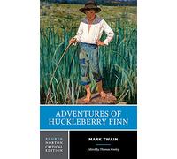 Adventures of Huckleberry Finn: A Norton Critical Edition (Norton Critical Editions 0 Fourth Edition)