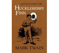 Adventures of Huckleberry Finn: The Authoritative Text with Original Illustrations: 9 (Mark Twain Library)