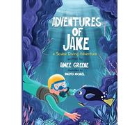 Adventures of Jake A Scuba Diving Adventure
