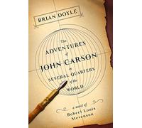 Adventures of John Carson in Several Quarters of the World, The: A Novel of Robert Louis Stevenson