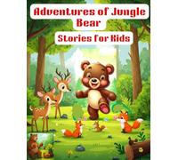 Adventures of Jungle Bear Stories For Kids: Bear story Color Book for Kids age 3-9, Children Book, Bedtime Story, Jungle Adventure Book
