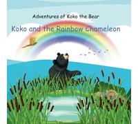 Adventures of Koko the Bear: Koko and the Rainbow Chameleon