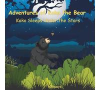 Adventures of Koko the Bear: Koko Sleeps Under the Stars