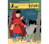 Adventures of Loupio: Volume 1, The Encounter and other stories: 01 (Magnificat Children's Books)