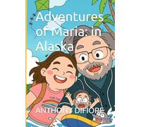 Adventures of Maria: in Alaska