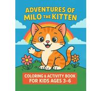 Adventures of Milo the Kitten: Coloring & Activity Book for Kids Ages 3-6: Fun Coloring Pages, Mazes, and Creative Activities for Toddlers and Preschoolers