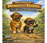Adventures of Mongo and Trappy: The Missing Toy Mystery Adventure