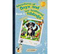 Adventures of Onyx and her Feathered Siblings - Book 1