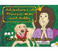 Adventures of Princess Mimi and Bobby.: The tale of a fallen star.