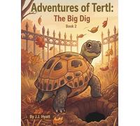 Adventures of Tertl: The Big Dig: Book 2