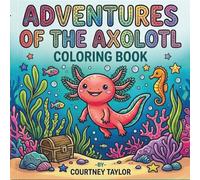 ADVENTURES OF THE AXOLOTL