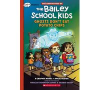 Adventures of the Bailey School Kids: Ghosts Don't Eat Potato Chips