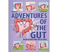 Adventures of the Gut (Adventures of the Human Body)