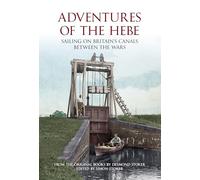 Adventures of the Hebe: Sailing on Britain's Canals Between the Wars