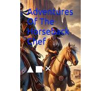 Adventures Of The Horseback Chef