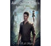 Adventures on Terra - Book 1: Beginnings: Volume 1