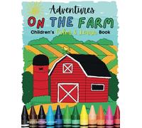 Adventures On The Farm: Educational Coloring Pages with Farm Animals and Objects by Alphabet for Preschool Children Ages 2-5