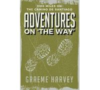 Adventures on 'The Way': 1100 miles on the Camino de Santiago