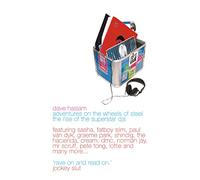 ADVENTURES ON THE WHEELS OF STEEL: The Rise of the Superstar DJs