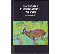 ADVENTURES PHOTOGRAPHING ROE DEER. By R.C. Gregory, M.A.