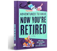 Adventures To Have Now You're Retired Gift Book: Funny Retirement Gifts