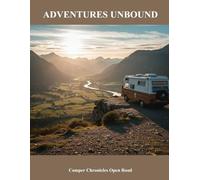 Adventures Unbound: Camper Chronicles Open Road