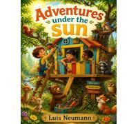 Adventures Under the Sun: Engaging Stories with coloring pages That Inspire Outdoor Fun and Creativity