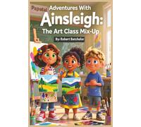 Adventures With Ainsleigh: The Art Class Mix-Up
