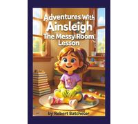 Adventures With Ainsleigh: The Messy Room