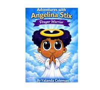 Adventures with Angelina Stix: Prayer warrior