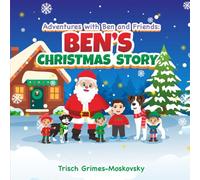 Adventures with Ben and Friends: Ben's Christmas Story