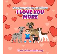Adventures with Ben and Friends: I Love You More