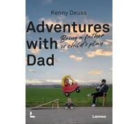 Adventures With Dad: Being a Father is Child's Play