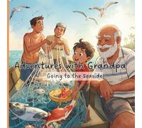 Adventures with Grandpa: Going to the Seaside