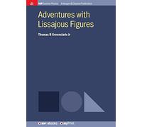 Adventures with Lissajous Figures