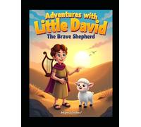 Adventures with Little David: The Brave Shepherd: A story based children coloring book (Adventures with Little David "A Story of Faith Over Fear" Bible Story & Coloring Series for Kids)